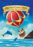 Book Cover Image. Title: Dreams Come True:  All They Need Is You!, Author: Mike Dooley