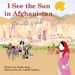 I See the Sun in Afghanistan Dedie King, Judith Inglese and Mohd Vahidi