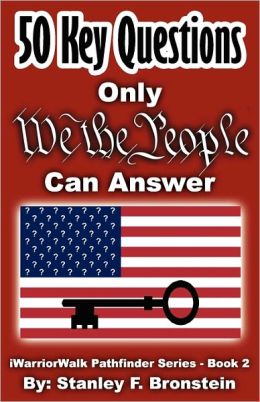 50 Key Questions Only We The People Can Answer