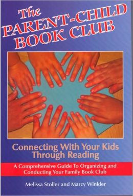The Parent-Child Book Club: Connecting with Your Kids Through Reading