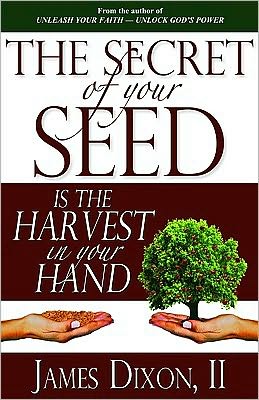 The Secret of Your Seed Is the Harvest in Your Hand
