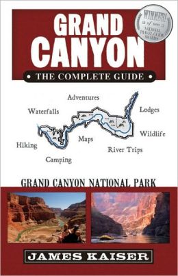 Grand Canyon: The Complete Guide: Grand Canyon National Park