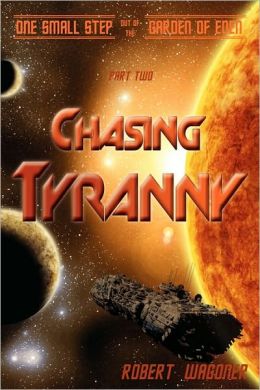 Chasing Tyranny: One Small Step out of the Garden of Eden