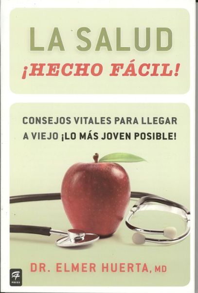 Free downloads of books in pdf La salud Hecho facil! (Your Health Made Easy!): Consejos vitales para llegar a viejo lo mas joven posible!