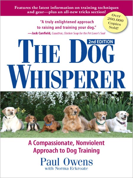 The Dog Whisperer (2nd Edition): A Compassionate, Nonviolent Approach to Dog Training