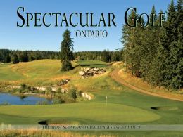 Spectacular Golf Ontario: The Most Scenic and Challenging Golf Holes Panache Partners and Mike Weir