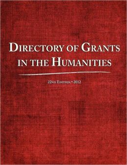Directory of Grants in the Humanities 2012 Ed.S. Louis S. Schafer