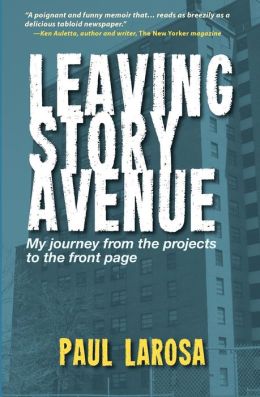 Leaving Story Avenue: My Journey from the Projects to the Front Page