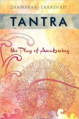 Tantra: the Play of Awakening