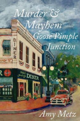 Murder and Mayhem in Goose Pimple Junction