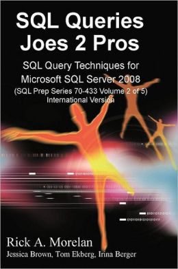 SQL Queries 2008 Joes 2 Pros Volume 2 Rick Morelan