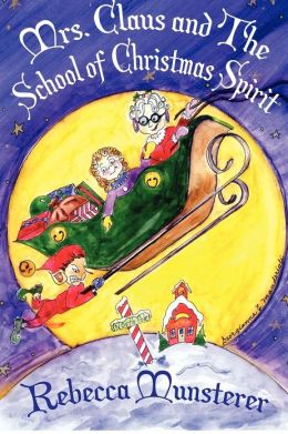 Mrs. Claus and the School of Christmas Spirit