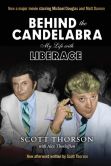 Book Cover Image. Title: Behind the Candelabra:  My Life with Liberace, Author: Scott Thorson