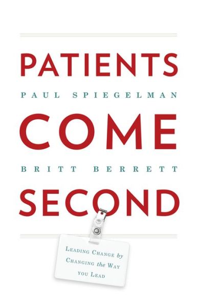 Google books download epub format Patients Come Second: Leading Change by Changing the Way You Lead iBook MOBI ePub