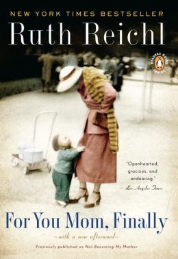 Not Becoming My Mother: And Other Things She Taught Me Along the Way