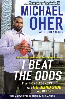 I Beat the Odds: From Homelessness to The Blind Side and Beyond