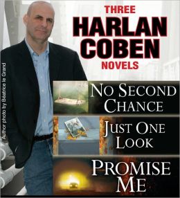 3 Harlan Coben Novels: Promise Me, No Second Chance, Just One Look: Promise Me, No Second Chance, Just One Look