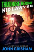 Book Cover Image. Title: Theodore Boone:  Kid Lawyer, Author: John Grisham