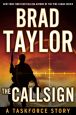 Book Cover Image. Title: The CALLSIGN:  A Taskforce Story, featuring an exclusive excerpt from ENEMY OF MINE, Author: Brad Taylor