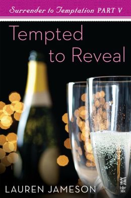 Surrender to Temptation Part V: Tempted to Reveal Lauren Jameson