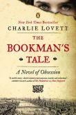Book Cover Image. Title: The Bookman's Tale:  A Novel of Obsession, Author: Charlie Lovett