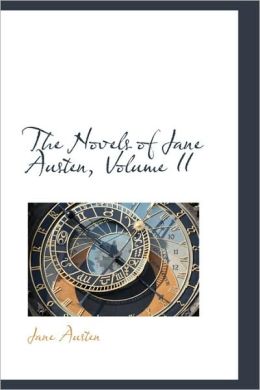 The Novels Of Jane Austen, Volume Ii
