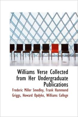 Williams Verse Collected From Her Undergraduate Publications