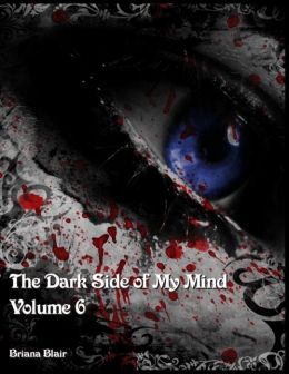 The Dark Side of My Mind - Volume 6