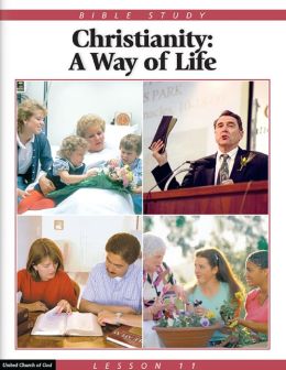 Bible Study Lesson 11 - Christianity: A Way of Life