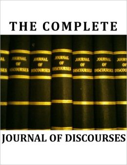 The Complete Journal of Discourses