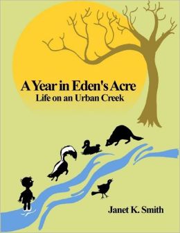 A Year in Eden's Acre: Life on an Urban Creek