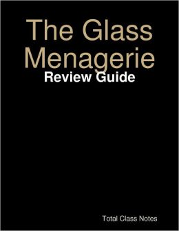 The Glass Menagerie: Review Guide