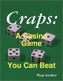 Craps: A Casino Game You Can Beat