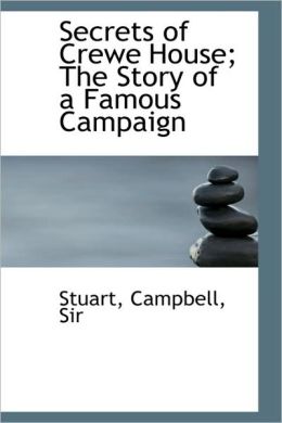 Secrets Of Crewe House; The Story Of A Famous Campaign