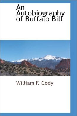 An Autobiography Of Buffalo Bill