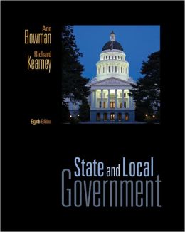 State and Local Government Ann O'M. Bowman and Richard C. Kearney