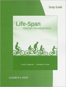 Study Guide for Sigelman/Rider's Life-Span Human Development, 7th Carol K. Sigelman and Elizabeth A. Rider