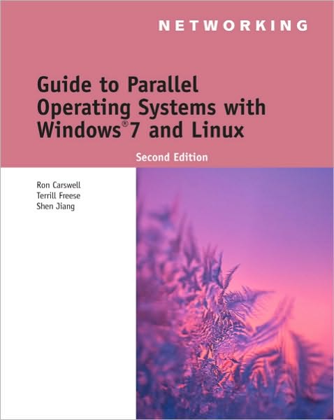 Guide to Parallel Operating Systems with Windows 7 and Linux