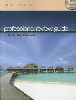 Professional Review Guide for the CCS-P Examination, 2012 Edition (Book Only) Patricia Schnering