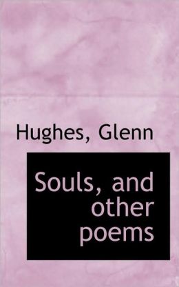 Souls, And Other Poems