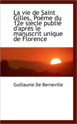 La Vie De Saint Gilles. Poa Me Du 12e Sia Cle Publiaa
