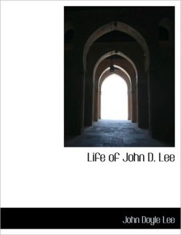 Life Of John D. Lee