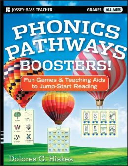 Phonics Pathways Boosters!: Fun Games and Teaching Aids to Jump-Start Reading Dolores G. Hiskes