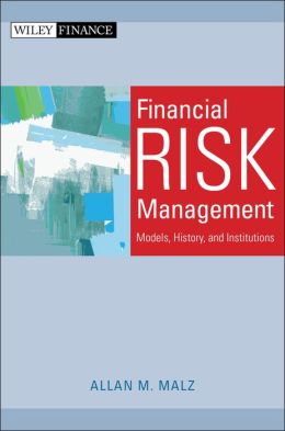 Financial Risk Management: Models, History, and Institutions