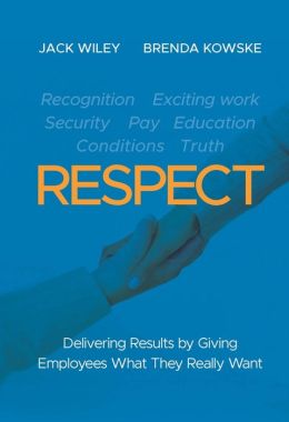 RESPECT: Delivering Results by Giving Employees What They Really Want