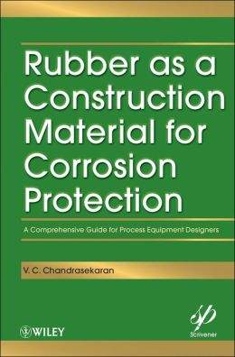 Rubber as a Construction Material for Corrosion Protection: A Comprehensive Guide for Process Equipment Designers