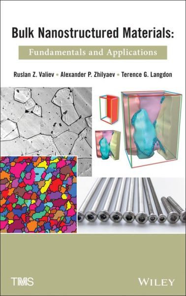 Bulk Nanostructured Materials: Fundamentals and Applications