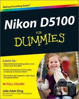 Nikon D5100 For Dummies Julie Adair King