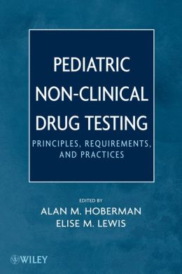 Pediatric Non-Clinical Drug Testing: Principles, Requirements, and Practice