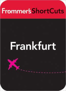 Frankfurt, Germany: Frommer's ShortCuts